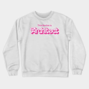 This Barbie is Architect Crewneck Sweatshirt